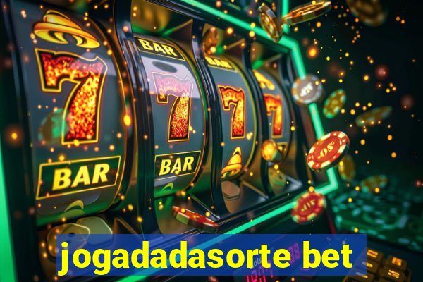 jogadadasorte bet