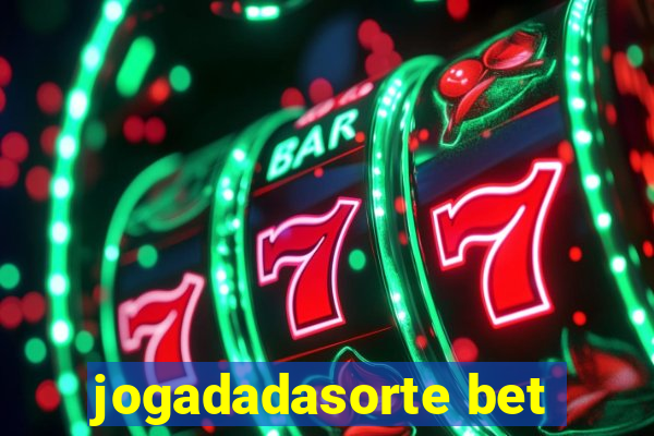 jogadadasorte bet