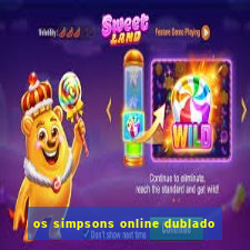 os simpsons online dublado