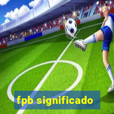 fpb significado