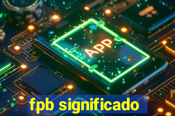 fpb significado