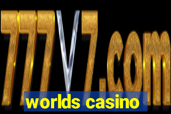 worlds casino