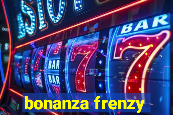 bonanza frenzy