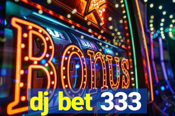 dj bet 333