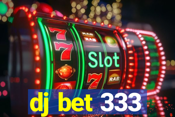 dj bet 333