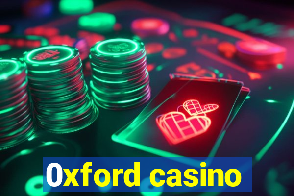 0xford casino