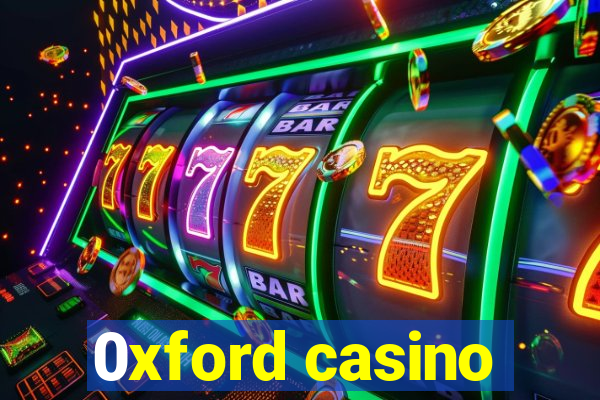 0xford casino