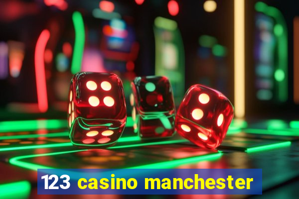 123 casino manchester