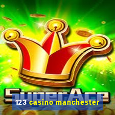 123 casino manchester