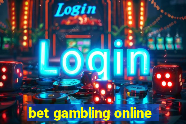 bet gambling online