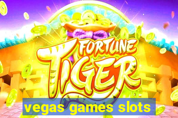 vegas games slots