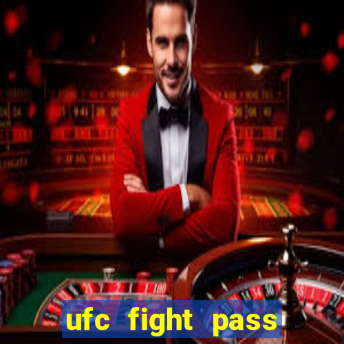 ufc fight pass onde assistir