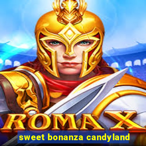 sweet bonanza candyland