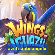 azul santo angelo