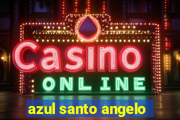 azul santo angelo