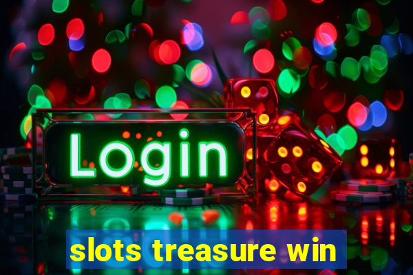 slots treasure win