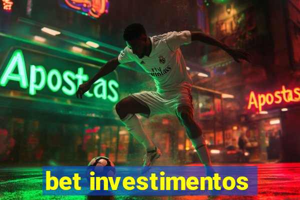 bet investimentos