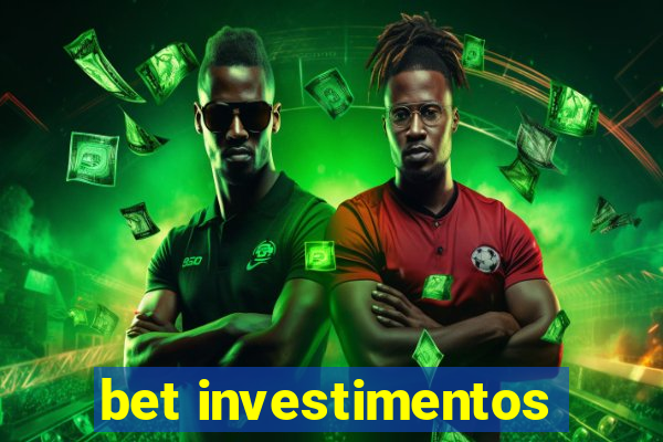 bet investimentos