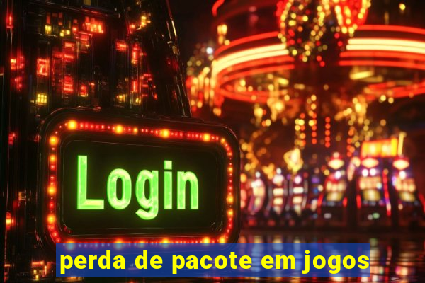 perda de pacote em jogos