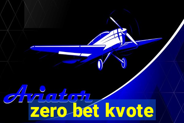 zero bet kvote