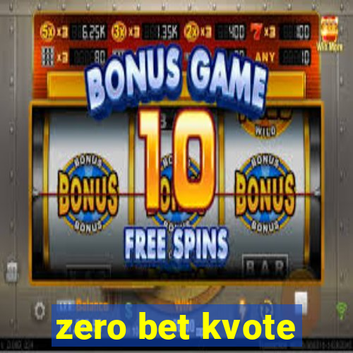 zero bet kvote