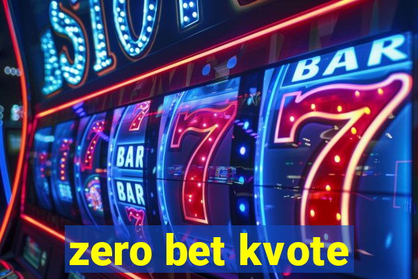 zero bet kvote