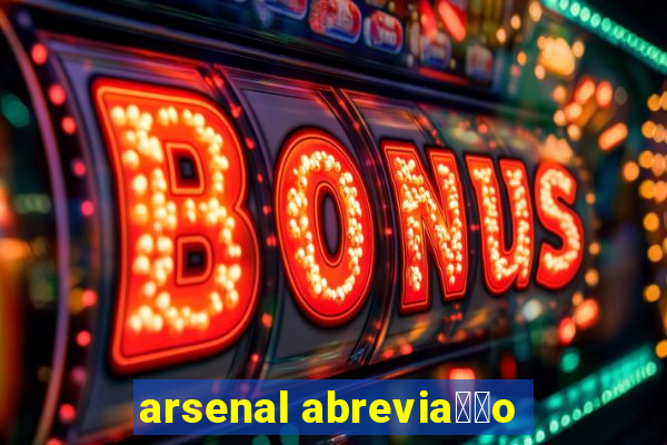 arsenal abrevia莽茫o