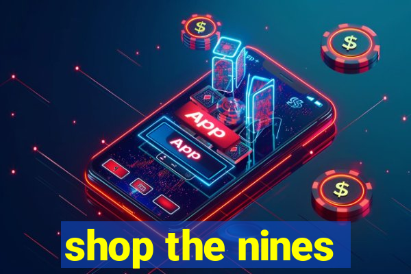 shop the nines