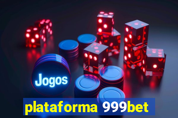 plataforma 999bet