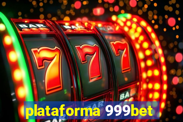 plataforma 999bet