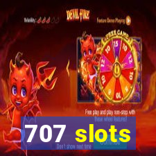 707 slots