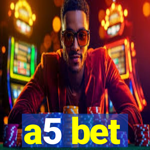 a5 bet