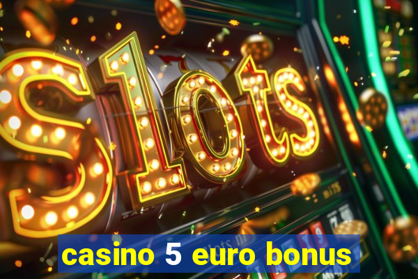 casino 5 euro bonus