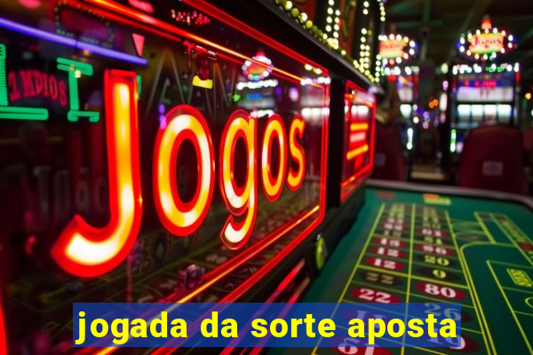 jogada da sorte aposta