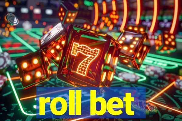 roll bet