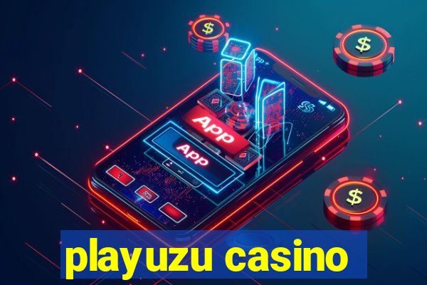 playuzu casino