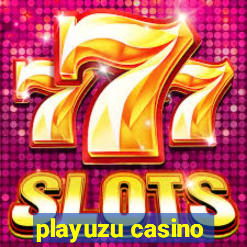 playuzu casino