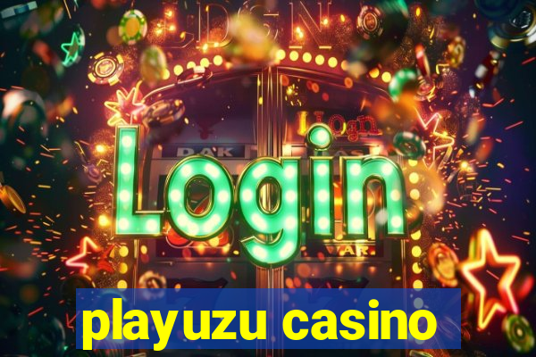 playuzu casino