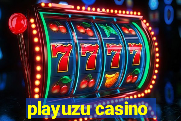 playuzu casino