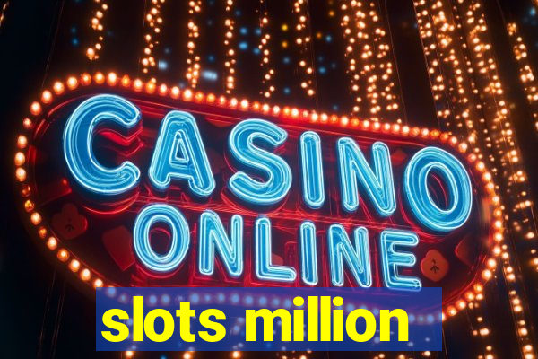 slots million