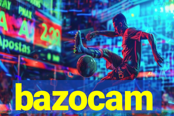 bazocam