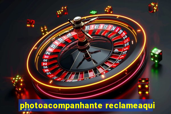 photoacompanhante reclameaqui