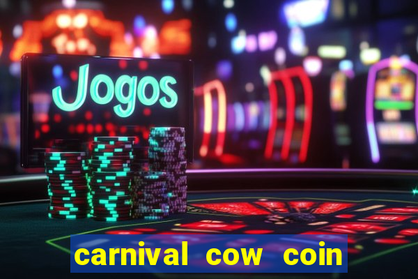 carnival cow coin combo slot