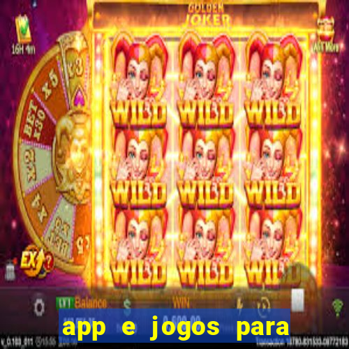 app e jogos para ganhar dinheiro