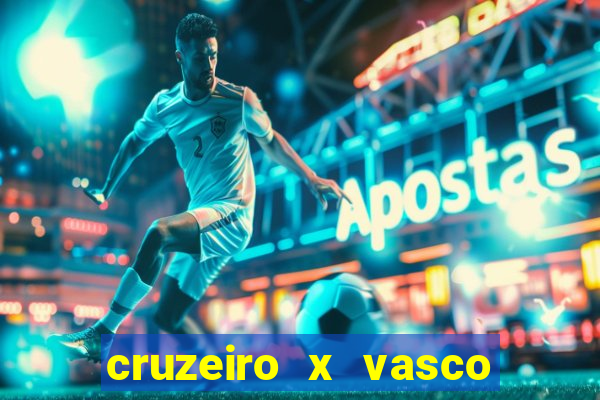 cruzeiro x vasco ao vivo