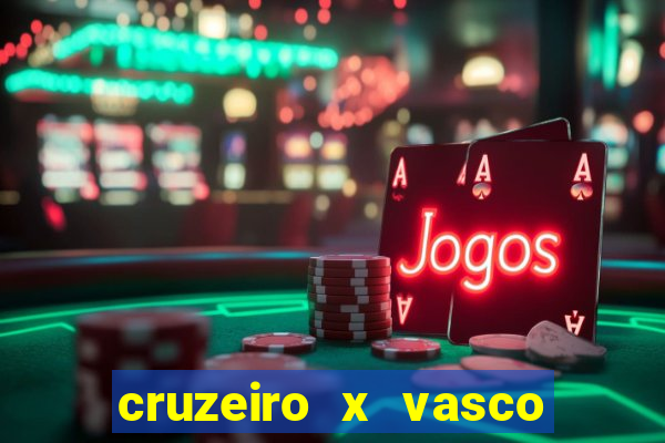 cruzeiro x vasco ao vivo