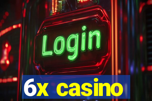 6x casino