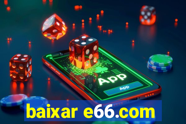 baixar e66.com