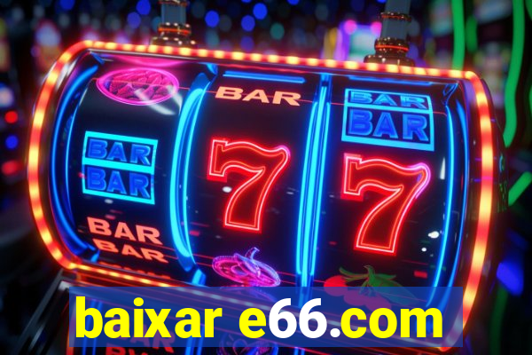 baixar e66.com