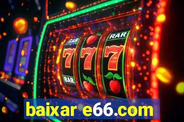 baixar e66.com